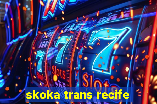 skoka trans recife